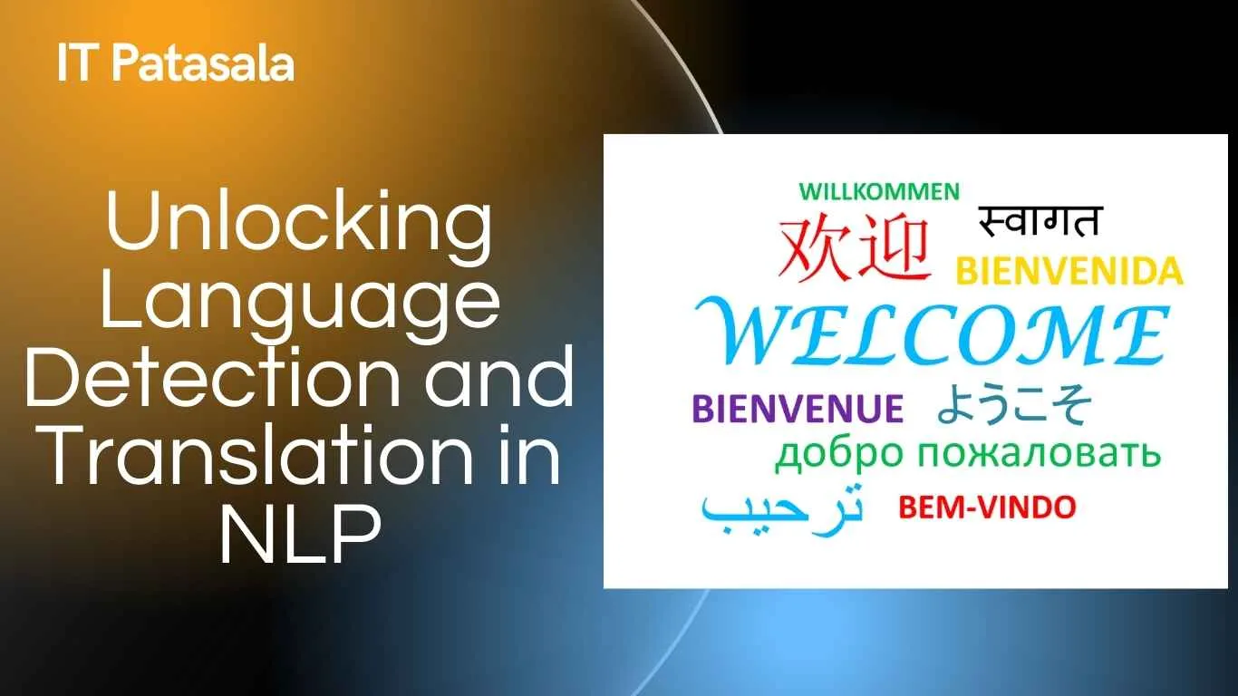 Unlocking Language Detection and Translation in NLP