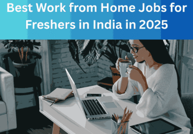 Best Work from Home Jobs for Freshers in India in 2025