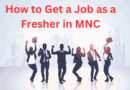 How to Get a Job as a Fresher in MNC