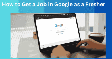 How to Get a Job at Google as a Fresher
