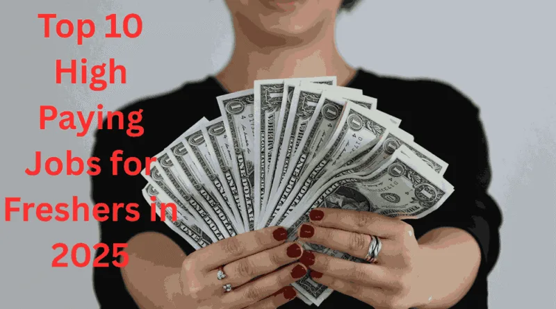 Top 10 High Paying Jobs for Freshers in 2025